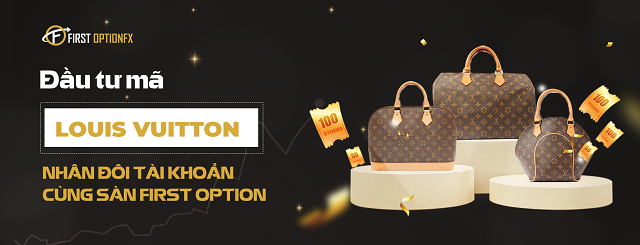 Sàn First Option | Tiềm năng đầu tư mã Louis Vuitton