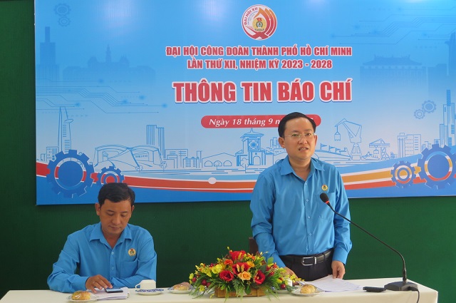 Đại hội XII Công đoàn TP HCM: Tập trung triển khai 3 khâu đột phá, 3 nhiệm vụ trọng tâm