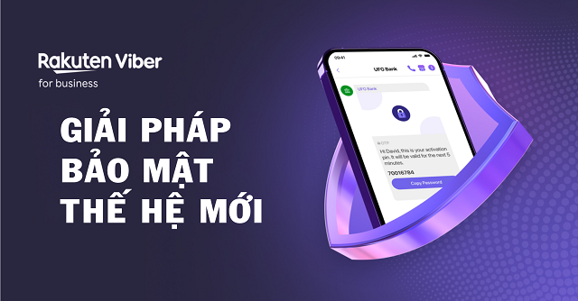 Rakuten Viber nâng cao tiêu chuẩn bảo mật trong giao tiếp giữa thương hiệu và người dùng với các giải pháp tiên tiến